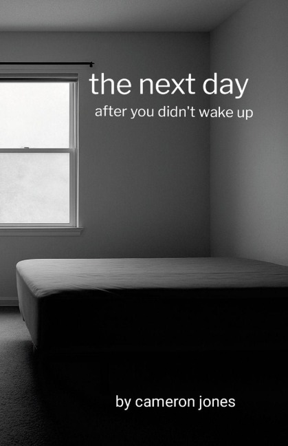 The next day: after you didn't wake up
