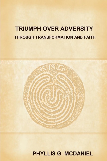 TRIUMPH OVER ADVERSITY THROUGH TRANSFORMATION AND FAITH