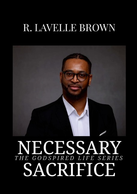 Necessary Sacrifice: The Godspired Life Series