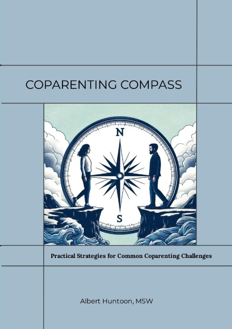 Coparenting Compass: Practical Strategies for  Common Coparenting Challenges