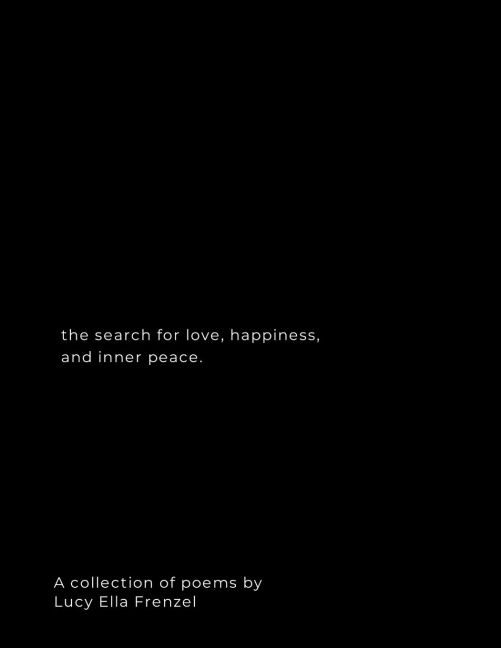 the search for love, happiness, and inner peace: A collection of poems