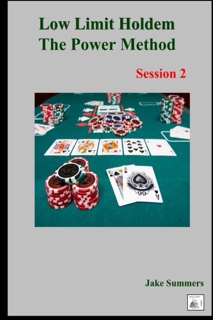 Low Limit Holdem The Power Method: Session 2