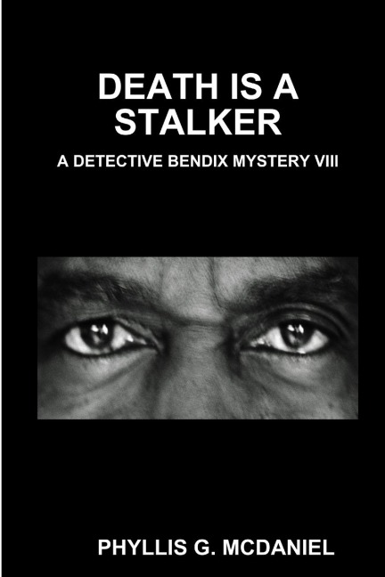 DEATH IS A STALKER: A DETECTIVE BENDIX MYSTERY VIII
