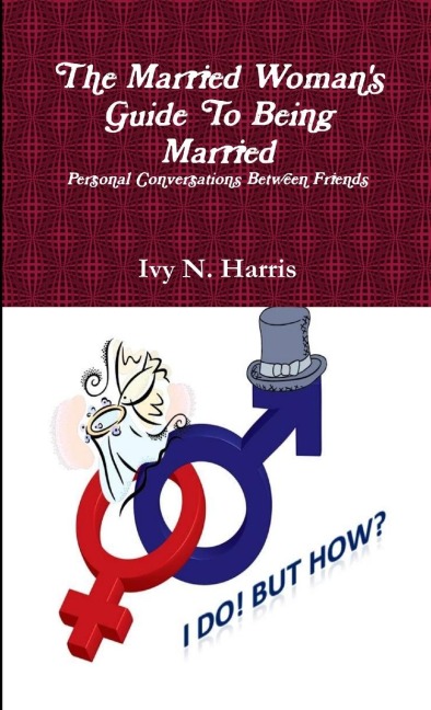 The Married Womans Guide To Being Married