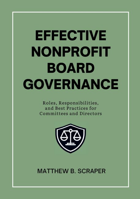 Effective Nonprofit Board Governance: Roles, Responsibilities, and Best Practices for Committees and Directors