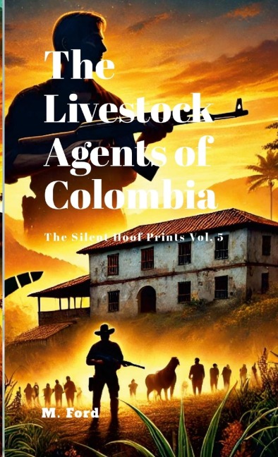 Livestock Agents of Colombia: Silent Hoofprints Vol. 5