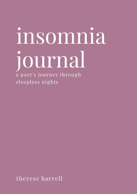 Insomnia Journal: A Poets Journey Through Sleepless Nights