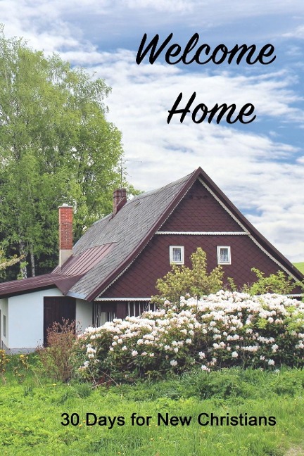 Welcome Home: 30 Days for New Christians