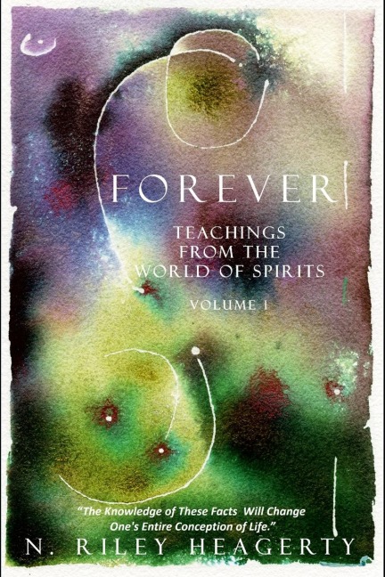 Forever: Teachings From The World of Spirit