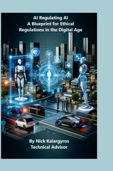 AI Regulating AI: A Blueprint for Ethical  Regulations in the Digital Age