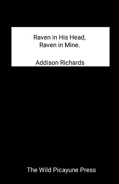 Raven in His Head, Raven in Mine.