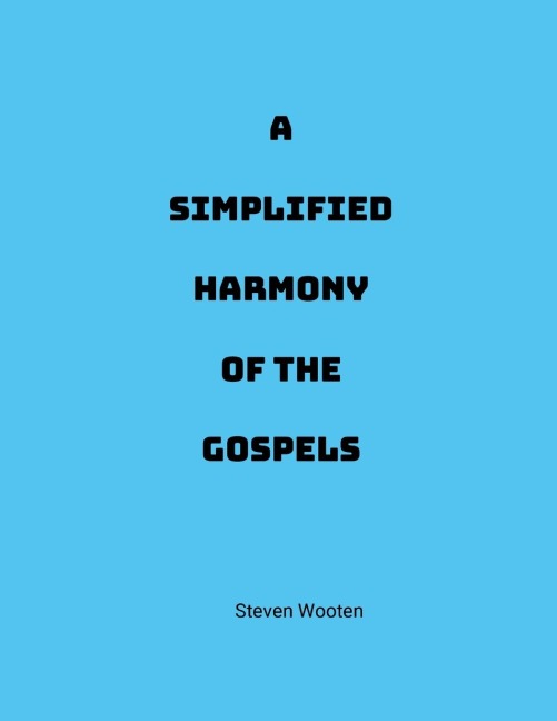 A Simplified Harmony of the Gospels