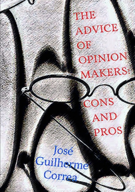 THE ADVICE OF OPINION MAKERS: CONS AND PROS
