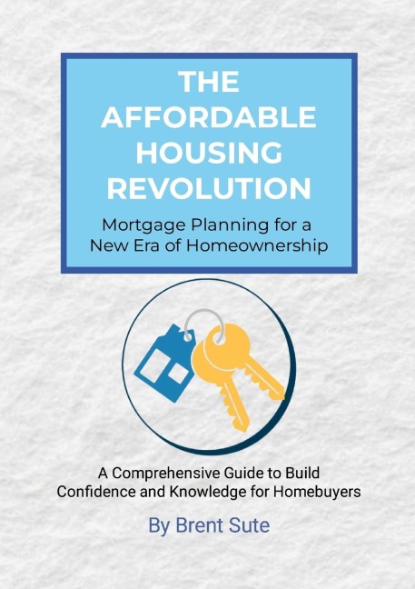 The Affordable Housing Revolution: Mortgage Planning for a New Era of Homeownership