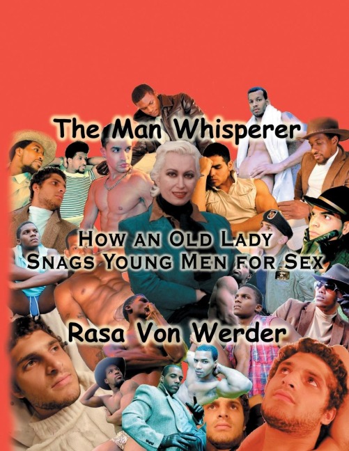The Man Whisperer How an Old Lady Snags Young Men for Sex