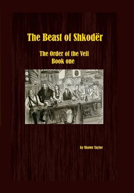 The Beast of Shkoder: The Order of the Veil Book 1