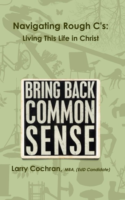 Navigating Rough Cs: Living This Life in Christ