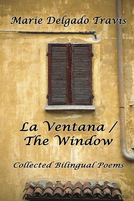 LA VENTANA / THE WINDOW: Collected Bilingual Poems