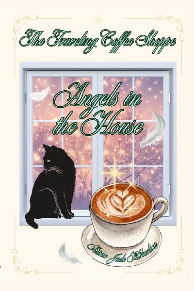 The Traveling Coffee Shoppe Angels In The House