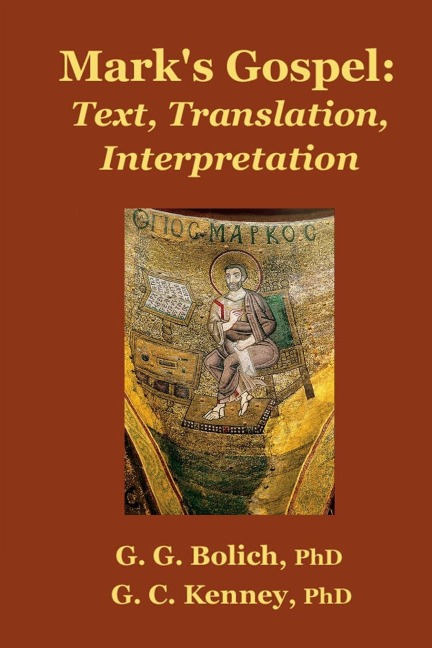 Mark's Gospel: Text, Translation, Interpretation Vol. 1 Mark 1:1-8:26