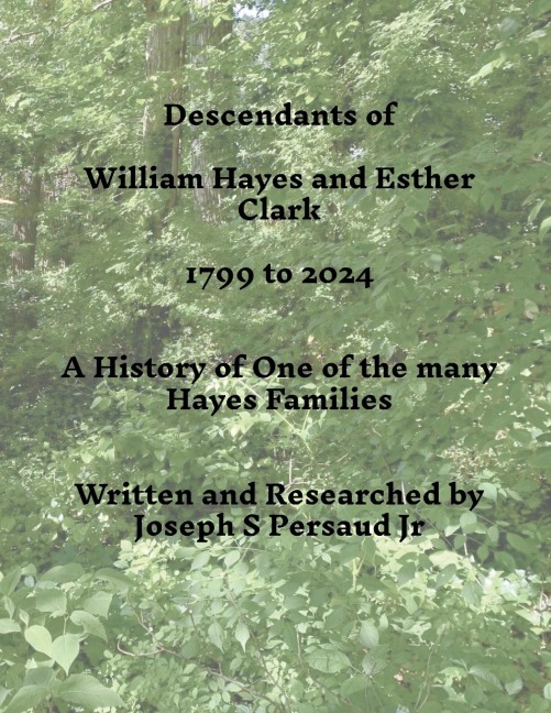 Descendants of William Hayes and Esther Clark: 1799 to 2024