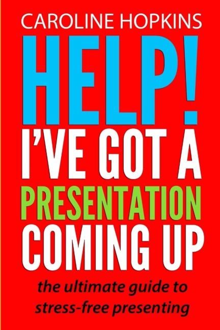 Help! Ive Got A Presentation Coming Up