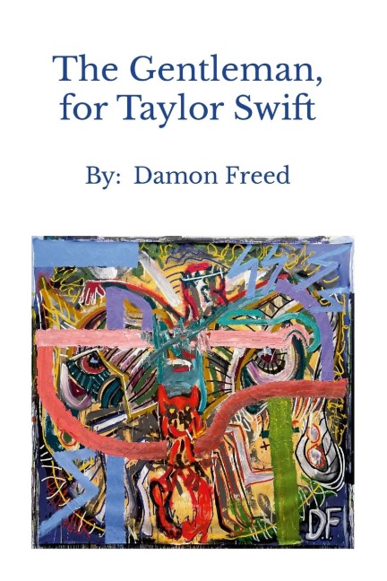 The Gentleman, for Taylor Swift: By:  Damon Freed
