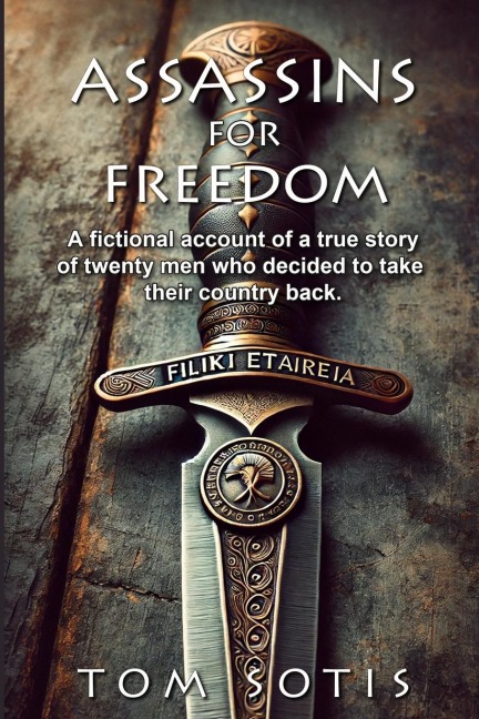 Assassins for Freedom: A Fictional Account of a True Story
