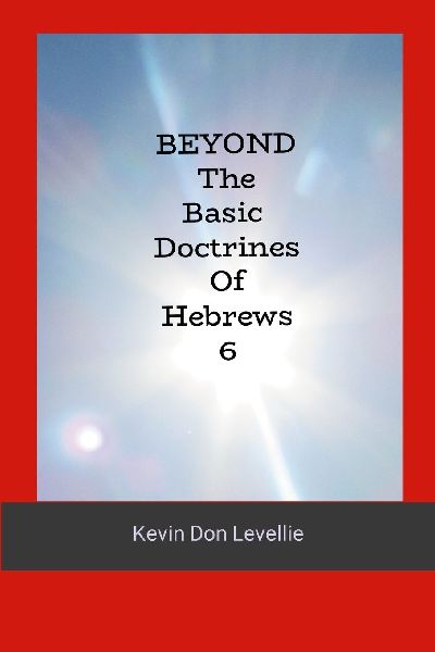 BEYOND The Basic Doctrines of Hebrews 6