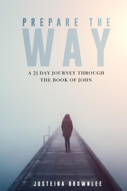 Prepare the Way: A 21-Day Journey Through the Book of John