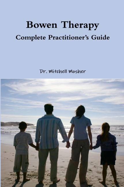 Bowen Therapy - Complete Practitioners Guide