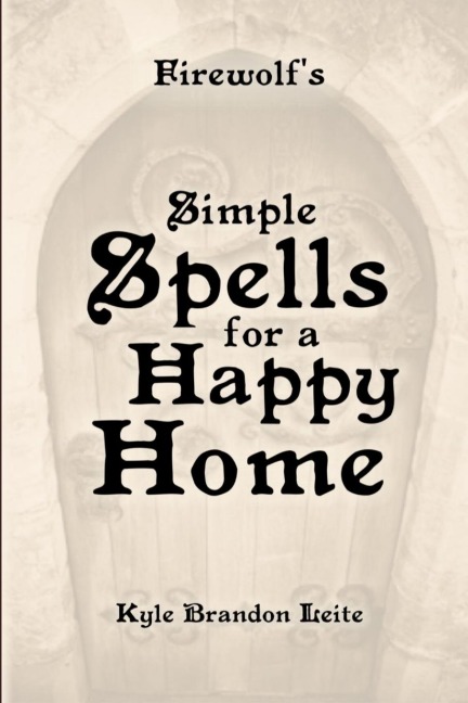 Firewolfs Simple Spells for a Happy Home