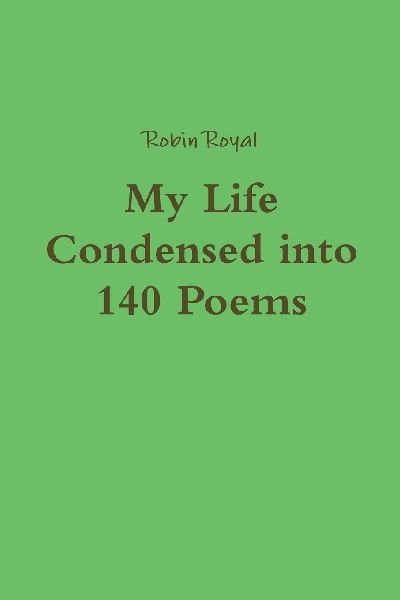 My Life Condensed into 140 Poems