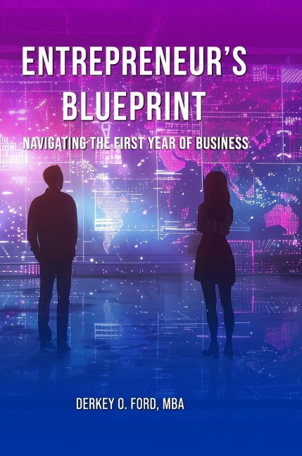 Entrepreneurs Blueprint: : Navigating the First Year of Business