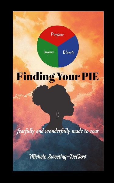 Finding Your PIE: fearfully and wonderfully made to soar