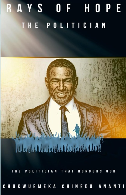 RAYS OF HOPE: THE POLITICIAN