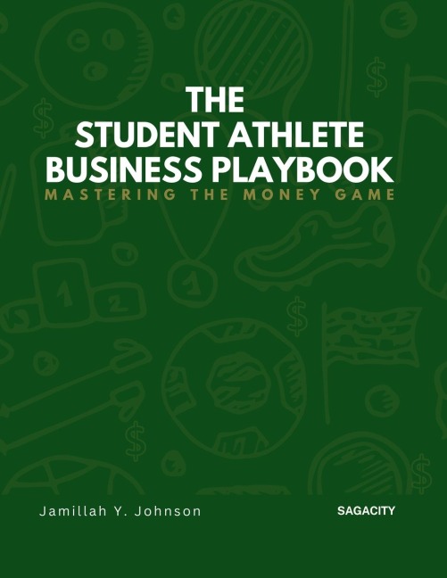 The Student Athlete Business Playbook: Mastering the Money Game