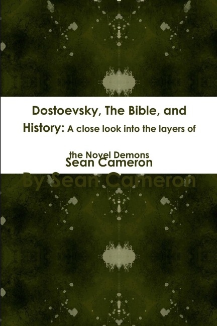 Dostoevsky, The Bible, and History: A close look into the layers of the novel Demons