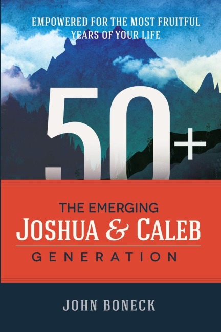 50+: The Emerging Joshua and Caleb Generation
