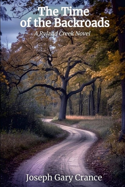 The Time of the Backroads: A Ryland Creek Novel
