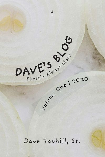 Daves Blog | Theres Always More: Volume One | 2020