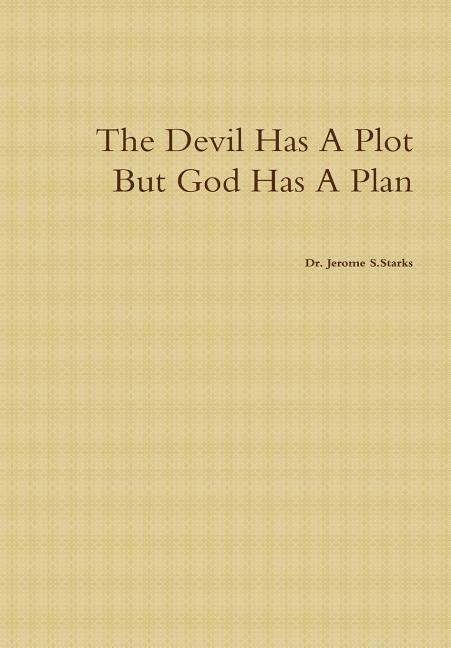 The Devil Has A Plot But God Has A Plan