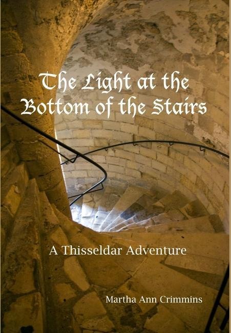 A Light at the Bottom of the Stairs: A Thisseldar Adventure