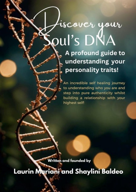 Discovering your Soul DNA: A profound guide to understanding your personality traits