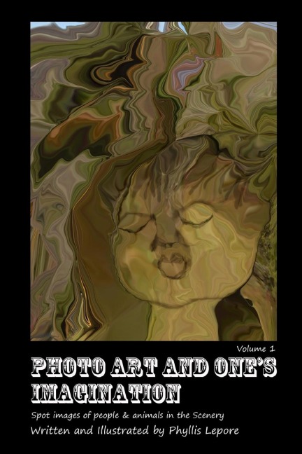 Photo Art and Ones Imagination Volume 1