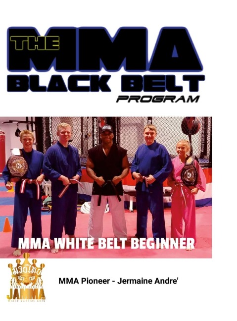 The MMA Black Belt Program White Belt: Beginner Lessons