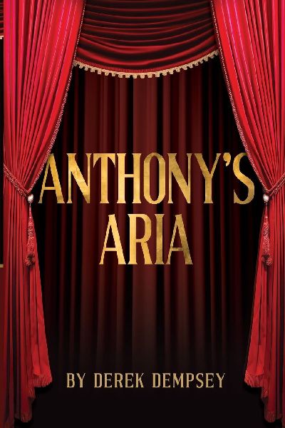 Anthonys Aria: The Story of a Working Class Opera God