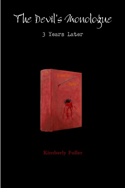 The Devils Monologue: 3 Years Later