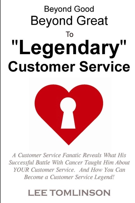 Beyond Good,  Beyond Great,  To Legendary Customer Service