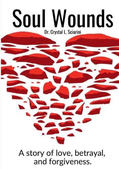 Soul Wounds: A story of love, betrayal,  and forgiveness.